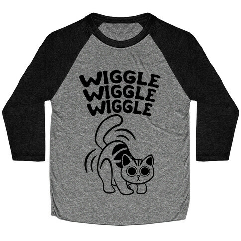 Wiggle Wiggle Wiggle (Black) Baseball Tee
