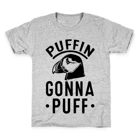 Puffin Gonna Puff Kids T-Shirt