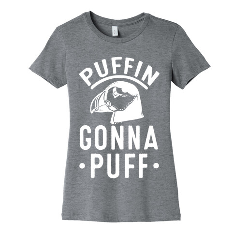 Puffin Gonna Puff Womens T-Shirt