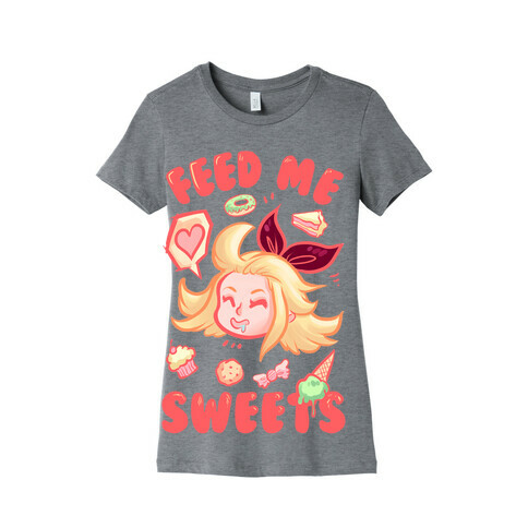 Feed Me Sweets Womens T-Shirt