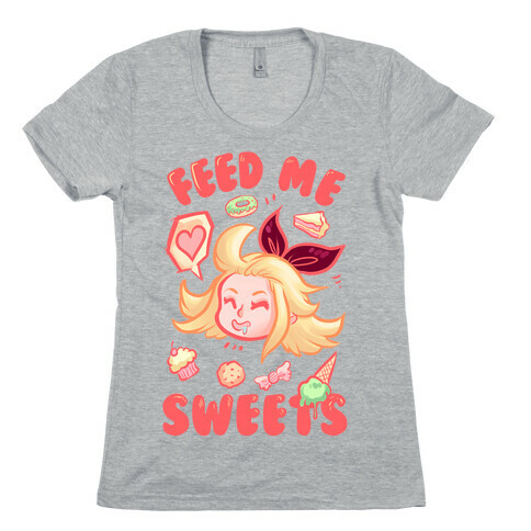 Feed Me Sweets Womens T-Shirt