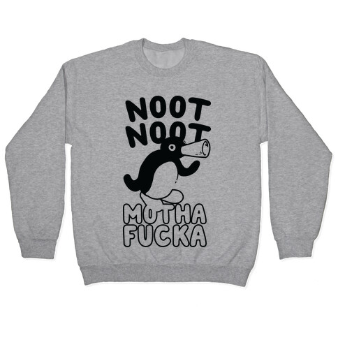 Noot Noot Motha F***a Pullover