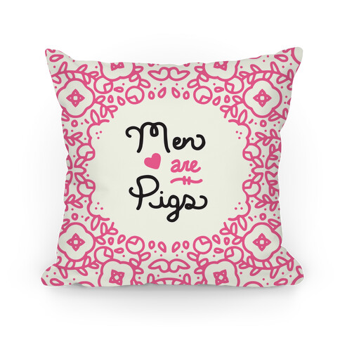 Men Are Pigs Pillow Pillow