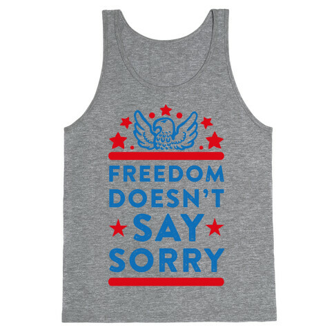 Freedom Doesn't Say Sorry Tank Top