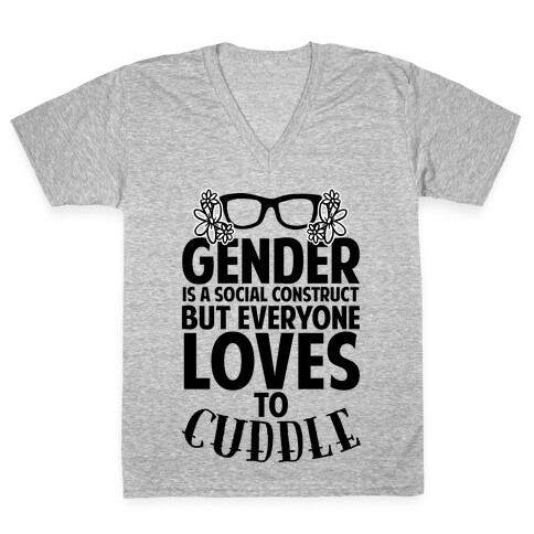 Gender Is A Social Construct But Everyone Loves To Cuddle V-Neck Tee Shirt