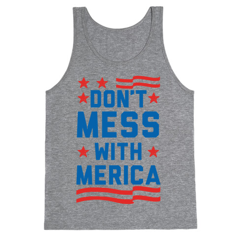 Don't Mess With Merica Tank Top