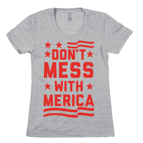 Don't Mess With Merica Womens T-Shirt