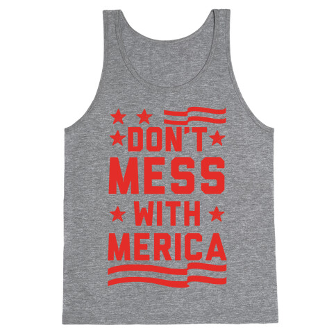 Don't Mess With Merica Tank Top