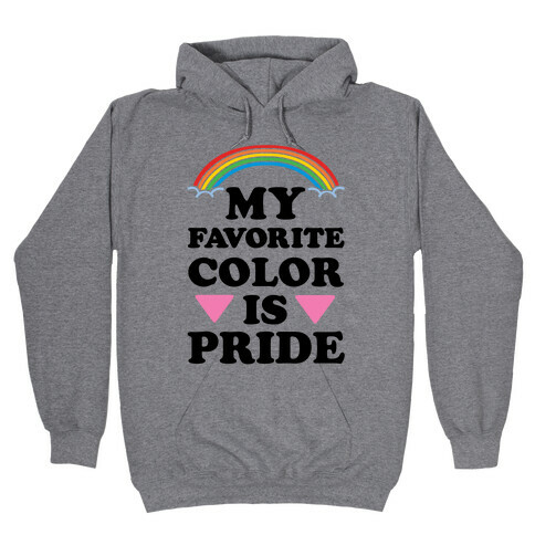 My Favorite Color is Pride Hooded Sweatshirt