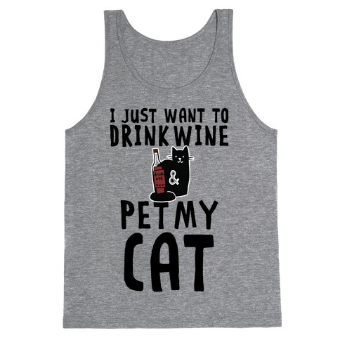 I Just Want To Drink Wine & Pet My Cat Tank Top