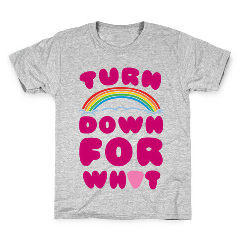 Turn Down For What Kids T-Shirt