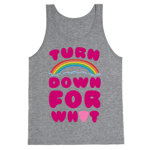 Turn Down For What Tank Top