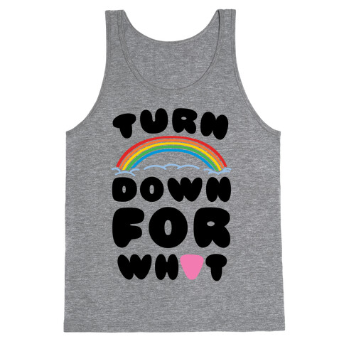 Turn Down For What Tank Top