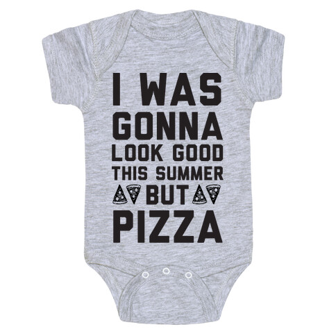 I Was Gonna Look Good This Summer But Pizza Baby One-Piece