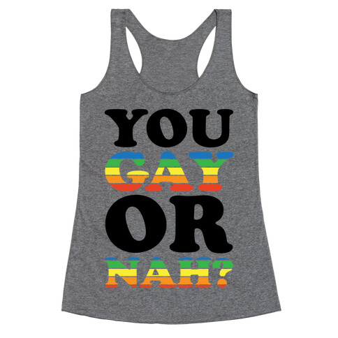 You Gay Or Nah? Racerback Tank Top