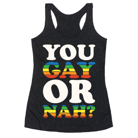 You Gay Or Nah? Racerback Tank Top