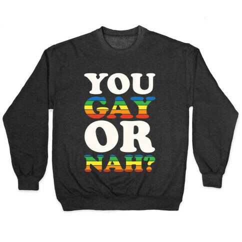 You Gay Or Nah? Pullover