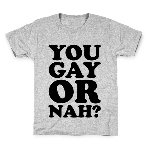 You Gay Or Nah? Kids T-Shirt