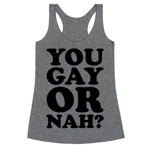 You Gay Or Nah? Racerback Tank Top