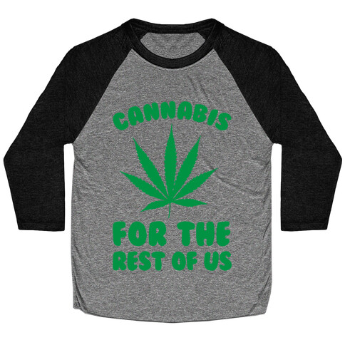 Cannabis For The Rest Of Us Baseball Tee