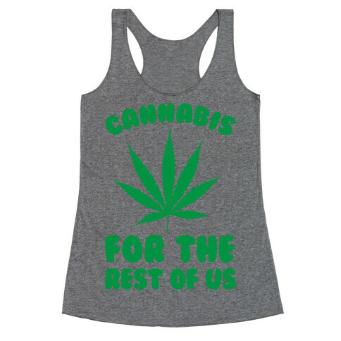 Cannabis For The Rest Of Us Racerback Tank Top