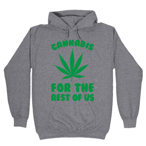Cannabis For The Rest Of Us Hooded Sweatshirt