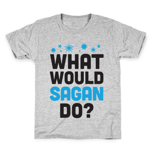 What Would Sagan Do? Kids T-Shirt