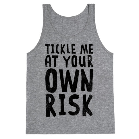 Tickle Me At Your Own Risk Tank Top