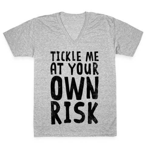 Tickle Me At Your Own Risk V-Neck Tee Shirt