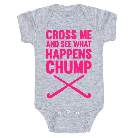 Cross Me And See What Happens (Chump) Baby One-Piece