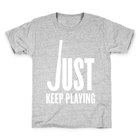 Just Keep Playing Kids T-Shirt