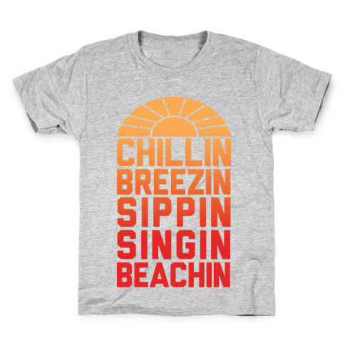 Chillin' Breezin' Sippin' Singin' Beachin' Kids T-Shirt