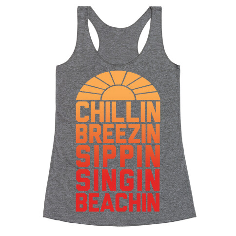 Chillin' Breezin' Sippin' Singin' Beachin' Racerback Tank Top