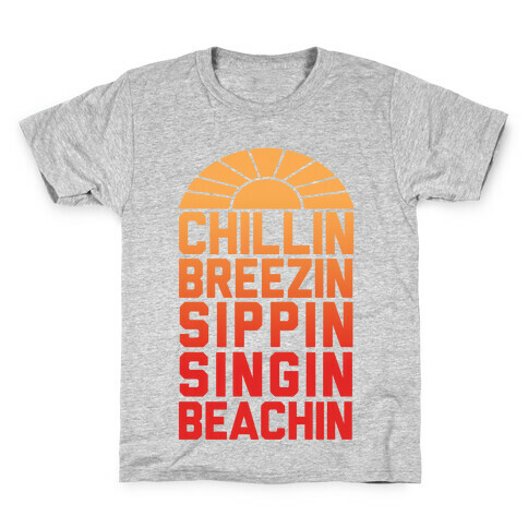 Chillin' Breezin' Sippin' Singin' Beachin' Kids T-Shirt