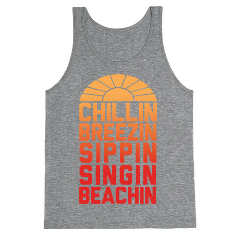 Chillin' Breezin' Sippin' Singin' Beachin' Tank Top