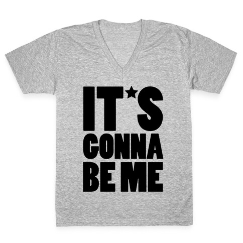 It's Gonna Be Me V-Neck Tee Shirt