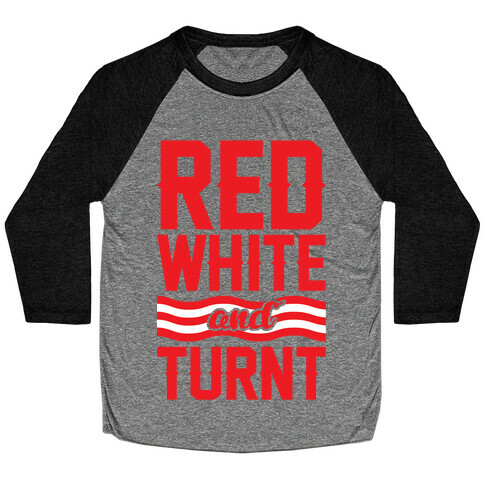 Red White And Turnt Baseball Tee