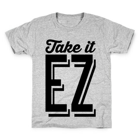 Take It EZ Kids T-Shirt