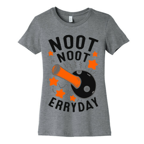 Noot Noot Erryday Womens T-Shirt