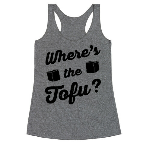 Where's The Tofu Racerback Tank Top