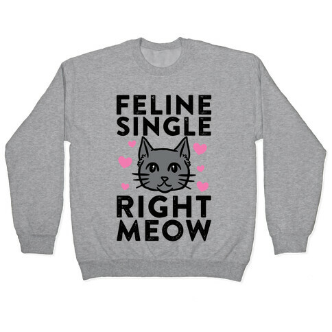 Feline Single Right Meow Pullover