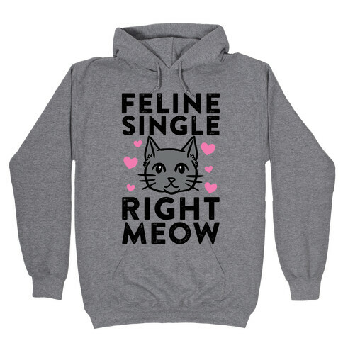 Feline Single Right Meow Hooded Sweatshirt