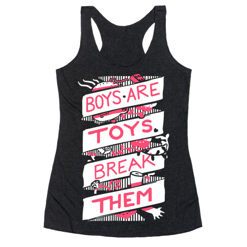 Boys Are Toys Break Them Racerback Tank Top