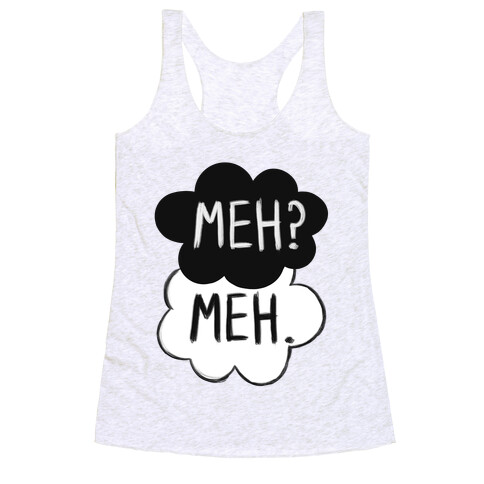 Meh? Meh. Racerback Tank Top