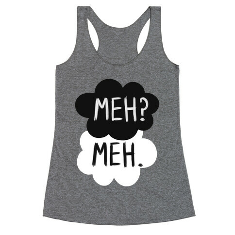 Meh? Meh. Racerback Tank Top