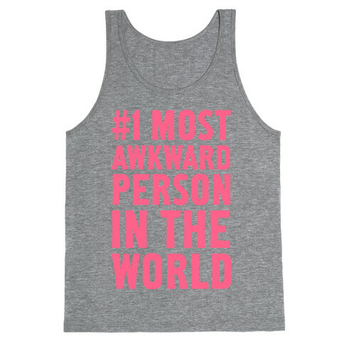 #1 Most Awkward Person In The World Tank Top