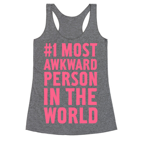 #1 Most Awkward Person In The World Racerback Tank Top