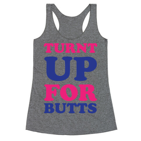 Turnt Up For Butts Racerback Tank Top