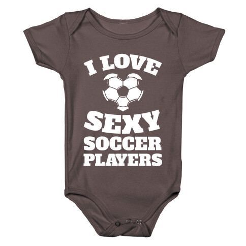I Love Sexy Soccer Players Baby One-Piece