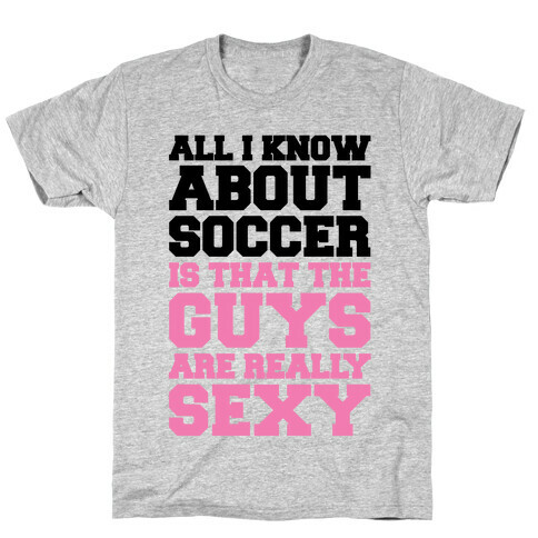 The Only Thing I Know About Soccer T-Shirt